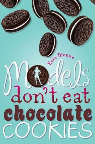 Cover of Models Don't Eat Chocolate Cookies