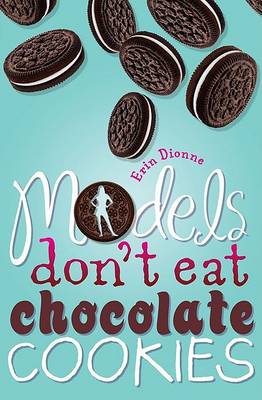 Book cover for Models Don't Eat Chocolate Cookies