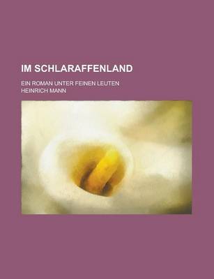 Book cover for Im Schlaraffenland; Ein Roman Unter Feinen Leuten