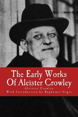 Book cover for The Early Works of Aleister Crowley