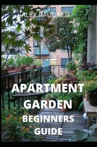 Cover of Apartment Garden Beginners Guide