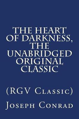 Book cover for The Heart of Darkness, The Unabridged Original Classic