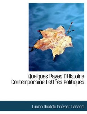 Book cover for Quelques Pages D'Histoire Contemporaine Lettres Politiques