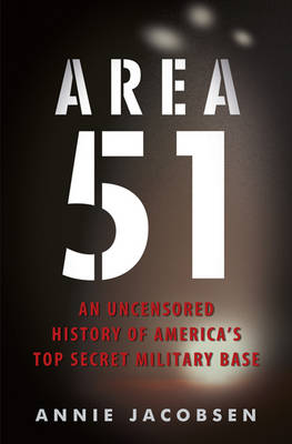 Area 51 by Annie Jacobsen