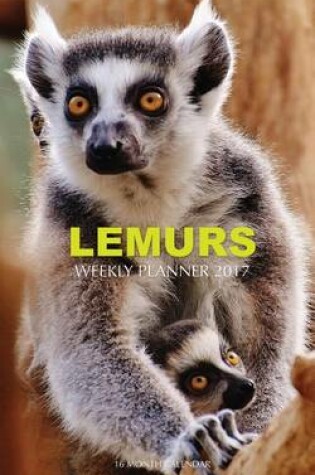 Cover of Lemurs Weekly Planner 2017