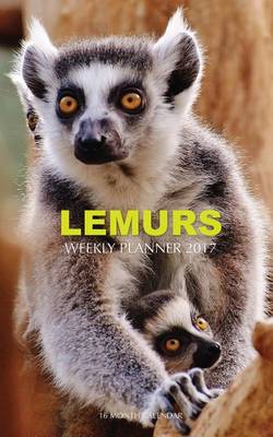 Book cover for Lemurs Weekly Planner 2017