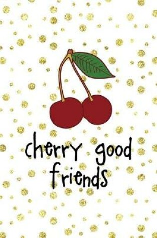 Cover of Cherry Good Friends