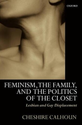 Cover of Feminism, the Family, and the Politics of the Closet