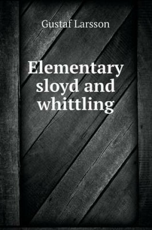 Cover of Elementary sloyd and whittling