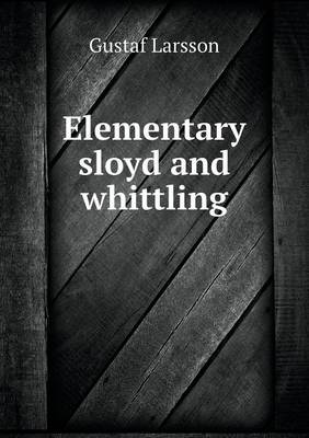 Book cover for Elementary sloyd and whittling