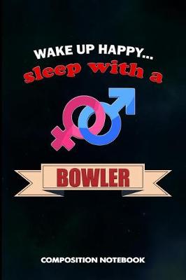 Book cover for Wake Up Happy... Sleep with a Bowler