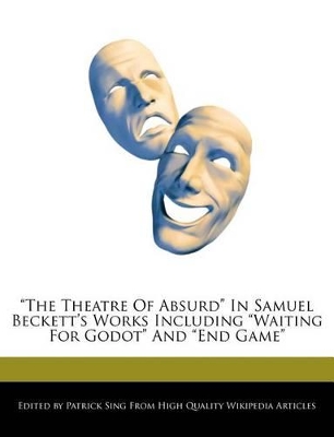 Book cover for The Theatre of Absurd in Samuel Beckett's Works Including Waiting for Godot and End Game