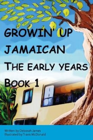 Cover of Growin' up Jamaican - The Early Years