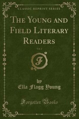 Cover of The Young and Field Literary Readers, Vol. 2 (Classic Reprint)