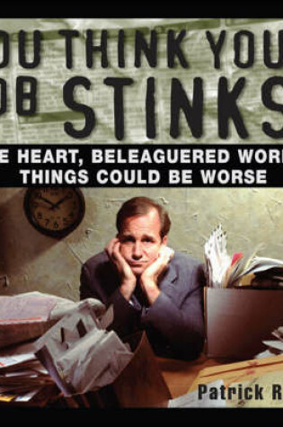 Cover of You Think Your Job Stinks!