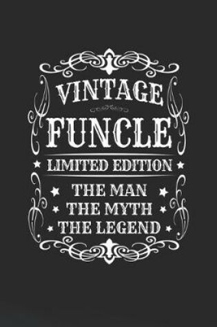 Cover of Vintage Funcle Limited Edition The Man Myth The Legend