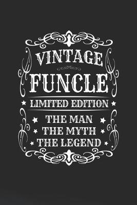 Book cover for Vintage Funcle Limited Edition The Man Myth The Legend