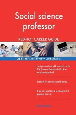 Book cover for Social science professor RED-HOT Career Guide; 2521 REAL Interview Questions