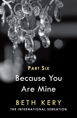 Book cover for Because You Torment Me (Because You Are Mine Part Six)