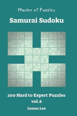 Book cover for Master of Puzzles - Samurai Sudoku 200 Hard to Expert vol. 6