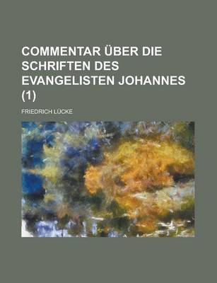 Book cover for Commentar Uber Die Schriften Des Evangelisten Johannes (1 )