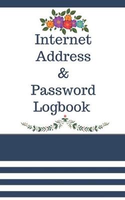 Cover of Internet Address & Password Logbook