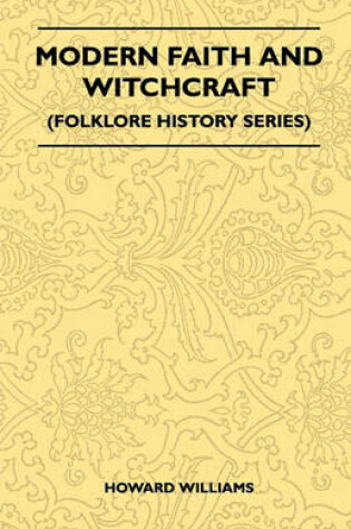 Cover of Modern Faith And Witchcraft (Folklore History Series)