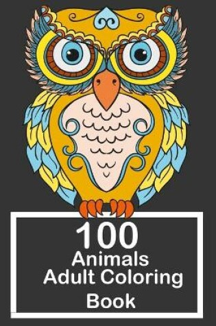 Cover of 100 Animals Adult Coloring Book