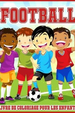 Cover of Football Livre de Coloriage Pour les Enfants