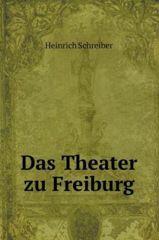 Cover of Das Theater zu Freiburg