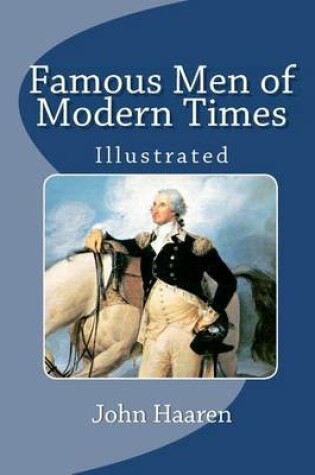 Cover of Famous Men of Modern Times (Illustrated)