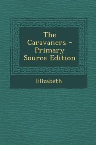 Cover of The Caravaners - Primary Source Edition