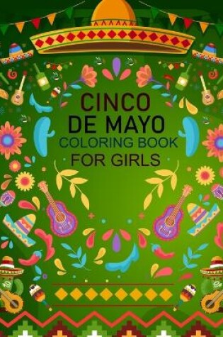 Cover of Cinco De Mayo Coloring Book For Girls