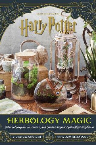 Cover of Harry Potter: Herbology Magic: Botanical Projects, Terrariums, and Gardens Inspired by the Wizarding World