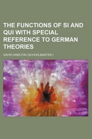 Cover of The Functions of Si and Qui with Special Reference to German Theories