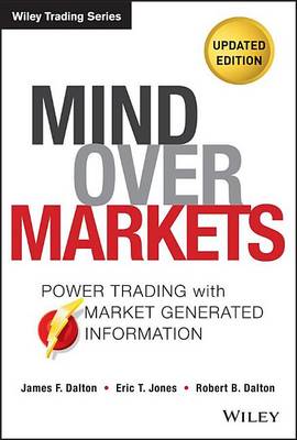 Cover of Mind Over Markets: Power Trading with Market Generated Information, Updated Edition