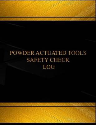 Book cover for Powder Actuated Tools Safety Check Log