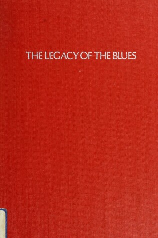 Cover of The Legacy of the Blues