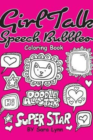 Cover of Girl Talk Speech Bubbles Coloring Book