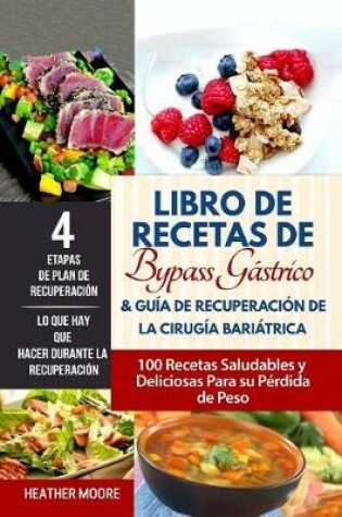 Cover of Libro de Recetas de Bypass Gastrico & Guia de Recuperacion de la Cirugia Bariatrica