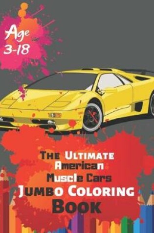 Cover of The Ultimate American Muscle Cars Jumbo Coloring Book Age 3-18