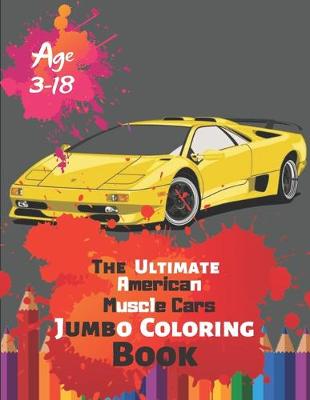 Book cover for The Ultimate American Muscle Cars Jumbo Coloring Book Age 3-18