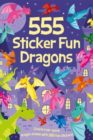 Cover of 555 Sticker Fun Dragons