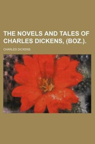 Cover of The Novels and Tales of Charles Dickens, (Boz.).