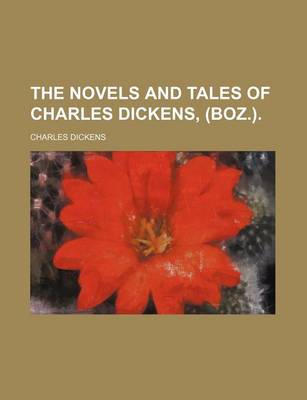 Book cover for The Novels and Tales of Charles Dickens, (Boz.).