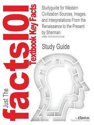 Book cover for Studyguide for Western Civilization Sources, Images, and Interpretations from the Renaissance to the Present by Sherman, ISBN 9780072819649