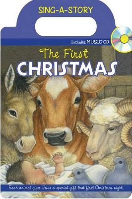 Book cover for The First Christmas Sing-A-Story Book