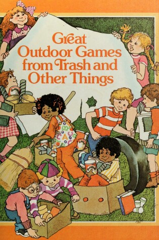 Cover of Great Outdoor Games from Trash and Other Things