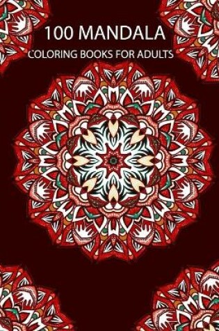 Cover of 100 Mandala Coloring Books For adults