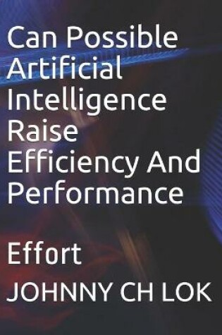 Cover of Can Possible Artificial Intelligence Raise Efficiency And Performance